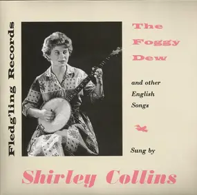 Shirley Collins - Foggy Dew And Other