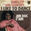 7inch Vinyl Single - Shirley & Company - I Like To Dance / Jim Doc C'Ain