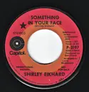 7inch Vinyl Single - Shirley Eikhard - Something In Your Face / It Takes Time
