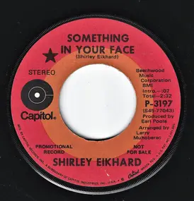 Shirley Eikhard - Something In Your Face / It Takes Time