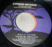 Shirley Eikhard - You're My Weakness