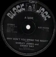 Shirley James And Danny Ray - Why Don't You Spend The Night?