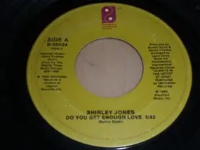 Shirley Jones - Do You Get Enough Love