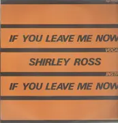 12inch Vinyl Single - Shirley Ross - If You Leave Me Now