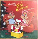 LP - Shirley & Squirrely - Christmas With Shirley & Squirrely (And Melvin Too!)