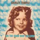 CD - Shirley Temple - On The Good Ship Lollipop