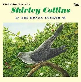 Shirley Collins - Bonny Cuckoo