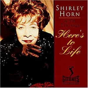 Shirley Horn - Here's to Life