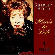 Shirley Horn - Here's to Life