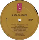 12'' - Shirley Jones - Do You Get Enough Love
