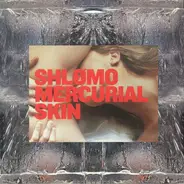 Shlømo - Mercurial Skin