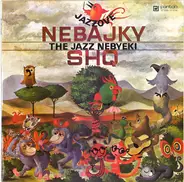 Shq - Jazzové Nebajky - The Jazz Nebyeki (Jazz Non-fables)
