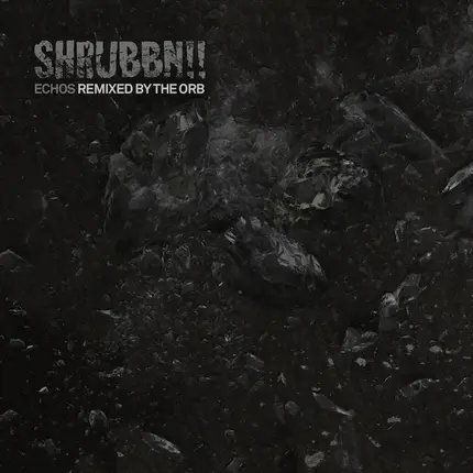 Shrubbn!! - Echos (remixed By The Orb)