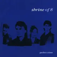 Shrine Of Eight - Perfect Crime