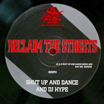 Shut Up & Dance And DJ Hype - Reclaim The Streets