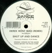 Shut Up & Dance - Derek Went Mad (Remix) / This Town Needs A Sheriff (Remix)
