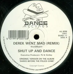 Shut Up Dance - Derek Went Mad (Remix) / This Town Needs A Sheriff (Remix)