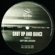 Shut Up & Dance - Got Em Locked