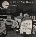 Double LP - Shut Up & Dance - Death Is Not The End