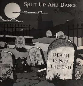 Shut Up & Dance - Death Is Not The End