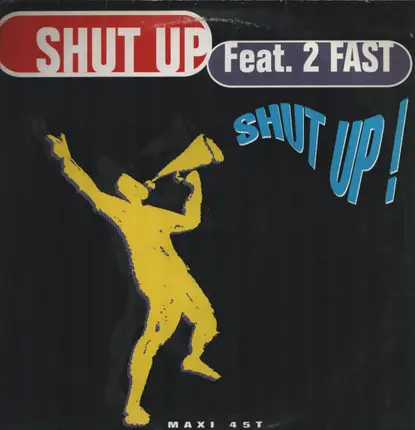 Shut Up Featuring 2 Fast - Shut Up!