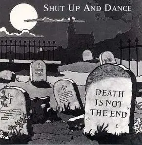 Shut Up And Dance - Death Is Not the End