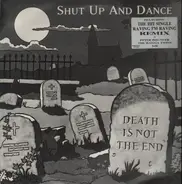 Shut Up And Dance - Death Is Not the End