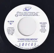 Shucks - Careless Moon