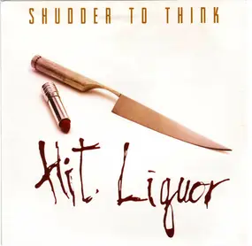 Shudder to Think - Hit Liquor