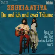 Shuki & Aviva - Du Und Ich Und Zwei Träume / Was ist ein Tag ohne Liebe wert