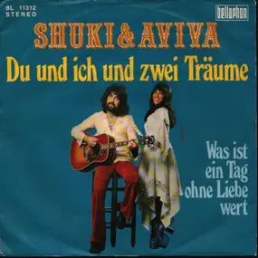 Shuki & Aviva - Du Und Ich Und Zwei Träume / Was ist ein Tag ohne Liebe wert