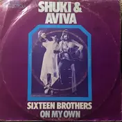 Shuki & Aviva - Sixteen Brothers / On My Own