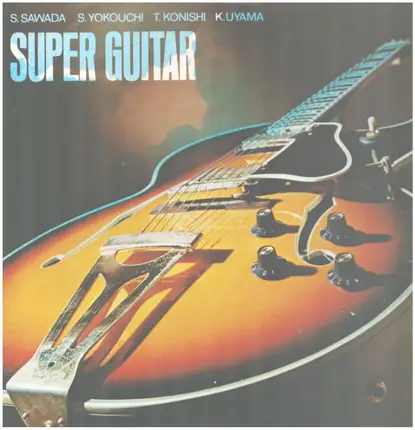 Shungo Sawada , Shoji Yokouchi , Toru Konishi , Kyohei Uyama - Super Guitar 4 Hold Vol.1 At The Grand Hotel Hamamatsu