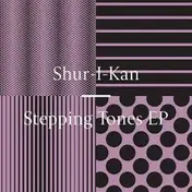 Shur-I-Kan - Stepping Tones