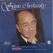 Shura Cherkassky - Shura Cherkassky Plays Lizt & Mendelssohn