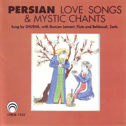 Shusha With Duncan Lamont And Behboudi - Persian Love Songs & Mystic Chants