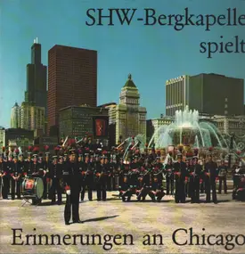 SHW-Bergkapelle spielt - Erinnerungen an Chicago