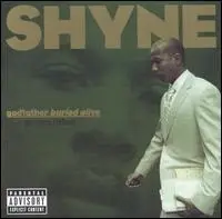 Shyne - Godfather Buried Alive