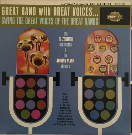 Si Zentner And His Orchestra And The Johnny Mann Singers - Great Band With Great Voices... Swing The Great Voices Of The Great Bands