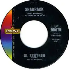 Si Zentner And His Orchestra - Shadrack / Boogie Woogie Maxixe