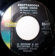 7inch Vinyl Single - Si Zentner And His Orchestra & The Johnny Mann Singers - Chattanooga Choo Choo / Mississippi Mud