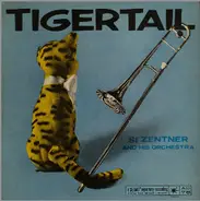 Si Zentner And His Orchestra - Tigertail