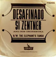 Si Zentner And His Orchestra - The Elephant's Tango / Desafinado