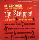 LP - Si Zentner And His Orchestra - The Stripper And Other Big Band Hits