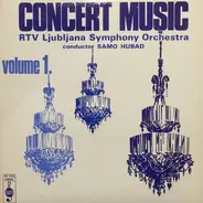 Simfonični Orkester RTV Ljubljana - Concert Music Volume 1