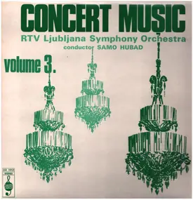 Simfonični Orkester RTV Ljubljana - Concert Music Volume 3.