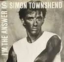 7inch Vinyl Single - Simon Townshend - I'm The Answer - 26 - PRC Compton Pressing
