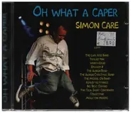Simon Care - Oh What a Caper