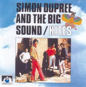 Simon Dupree and the Big Sound - Kites