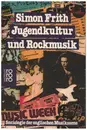 Book - Simon Frith - Jugendkultur und Rockmusik. Soziologie der englischen Musikszene.